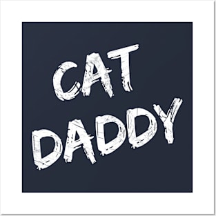 Cat Daddy (wht text) Posters and Art